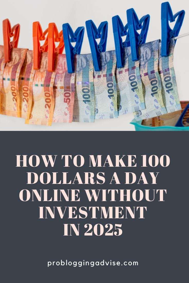 How to make 100 dollars a day online without investment in 2025