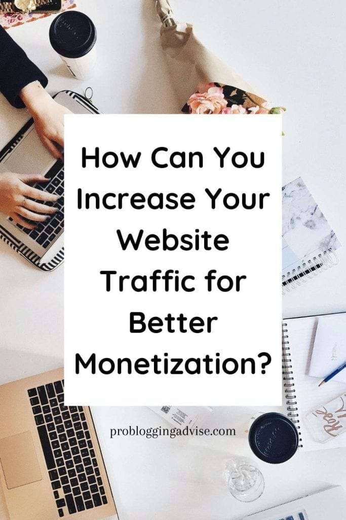 How To Increase Website Traffic for Better Monetization?